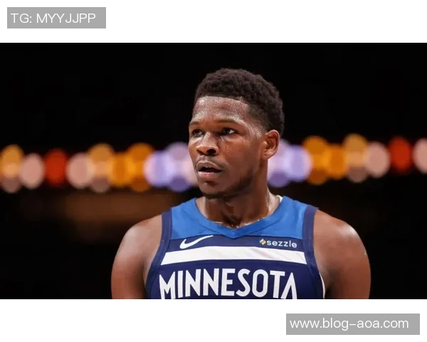 爱德华兹半场表现亮眼11投5中贡献14分1篮板1助攻1盖帽